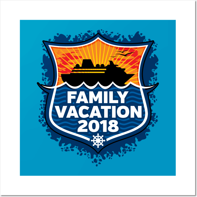 Family Vacation 2018 Cruise Ship Wall Art by RadStar